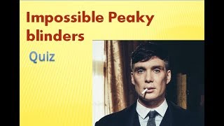 IMPOSSIBLE PEAKY BLINDERS QUIZ | quizzes, tests screenshot 3