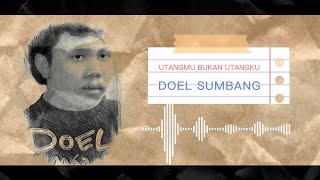 UTANGMU  BUKAN UTANGKU - DOEL SUMBANG