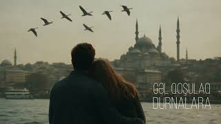 Gəl Qoşulaq Durnala - Yeni Aranjiman Duet Cover