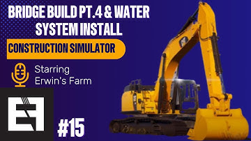 Bridge Build Pt. 4 & Water System Install Construction Simulator Episode 15