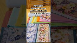 Olha no que esses tecidos se transformaram…