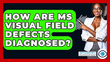 How Are MS Visual Field Defects Diagnosed? - Optometry Knowledge Base