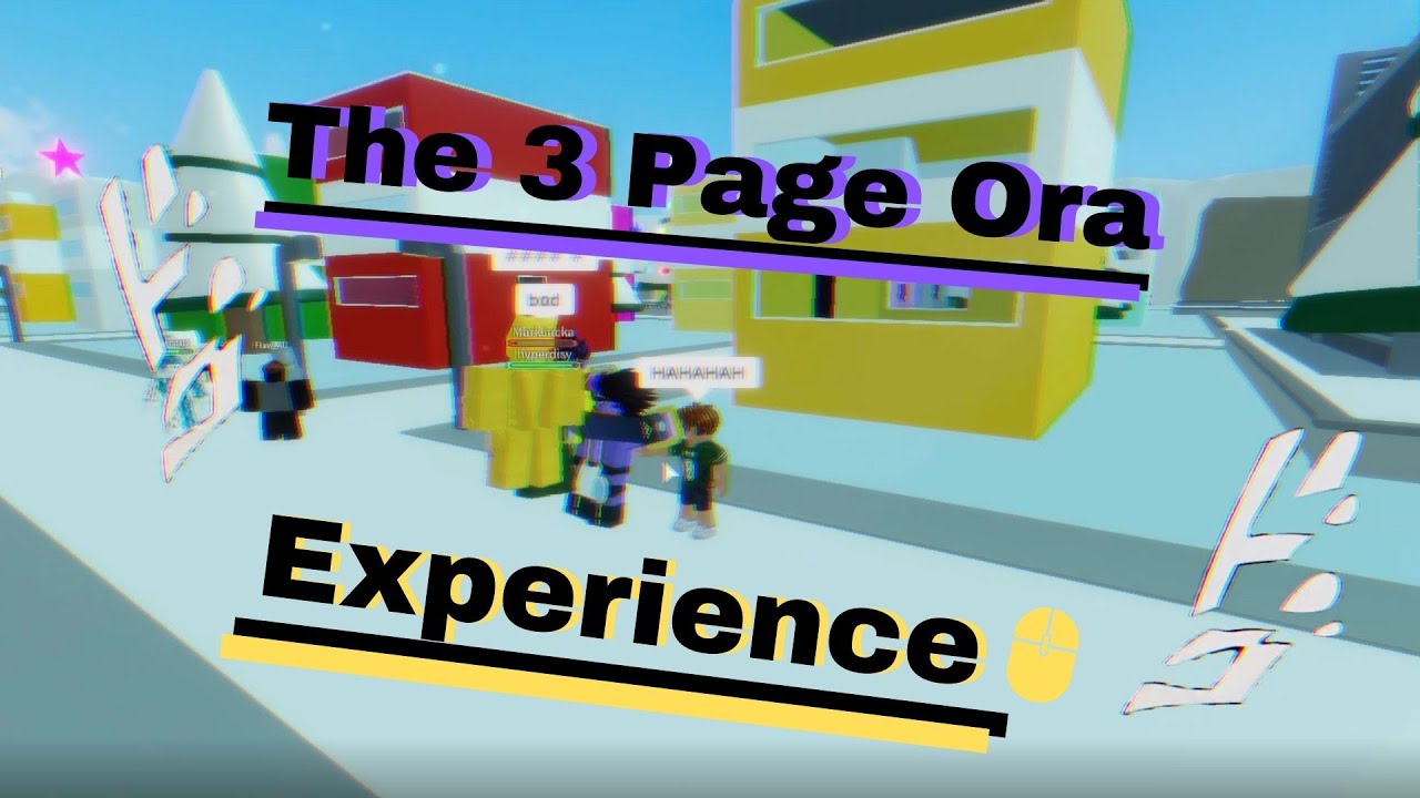 The 3 Page Ora Experience [A Bizarre Day]