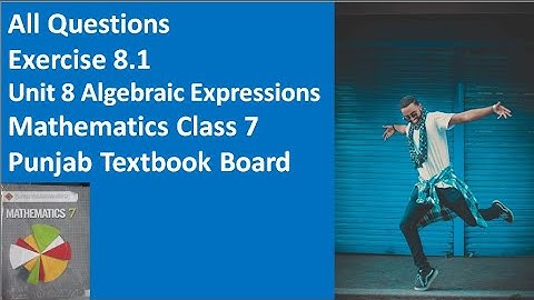 All Questions Exercise 8.1 Unit 8 Algebraic Expressions Punjab Textbook Board Class 7