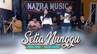 Setia Nunggu - Nunu Unyil - Anniversary ' NAZRA MUSIC ' - Desa Jatiseeng Kidul - Cirebon, 21-10-2023