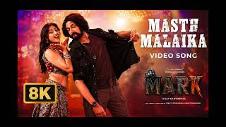 Masth Malaika - Video | Mark | Kichcha Sudeepa, Nishvika | Vijay Kartikeyaa | Ajaneesh B Loknath