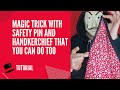 Magic Trick With Safety Pin and Handkerchief Tutorial