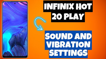 Infinix Hot 20 Play Sound and Vibration Settings