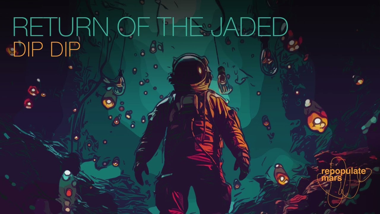 Sleduj Return Of The Jaded - Dip Dip na YouTube Sleduj Return Of The Jaded - Dip Dip na YouTube