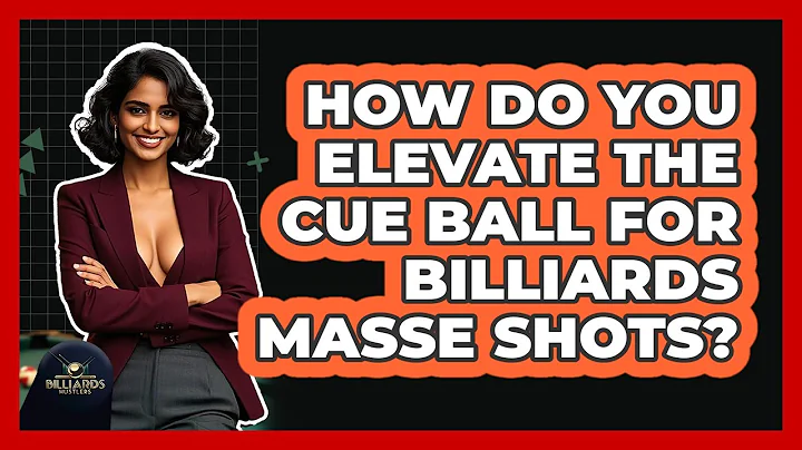 How Do You Elevate The Cue Ball For Billiards Masse Shots? - Billiards Hustlers