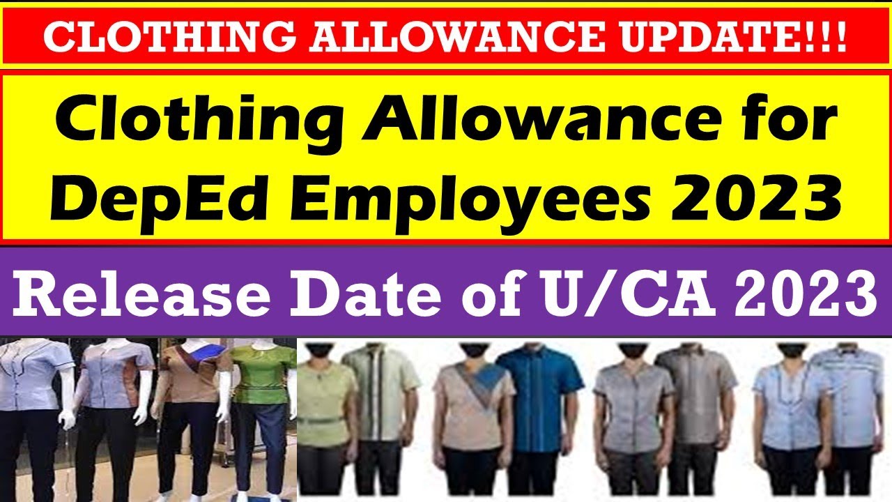 Release Date Of Uca 2023 Clothing Allowance For Deped Employees 2023