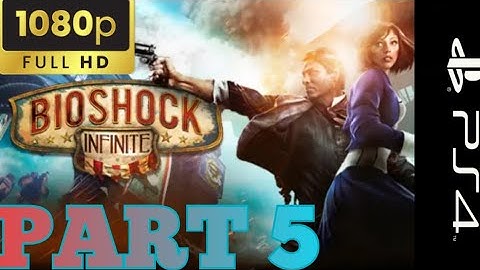 Bioshock Infinite: The Complete Edition 60fps 1080p Ps4|Playthrough Part 5