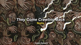 Nails - They Come Crawling Back (lyrics & sub en español)