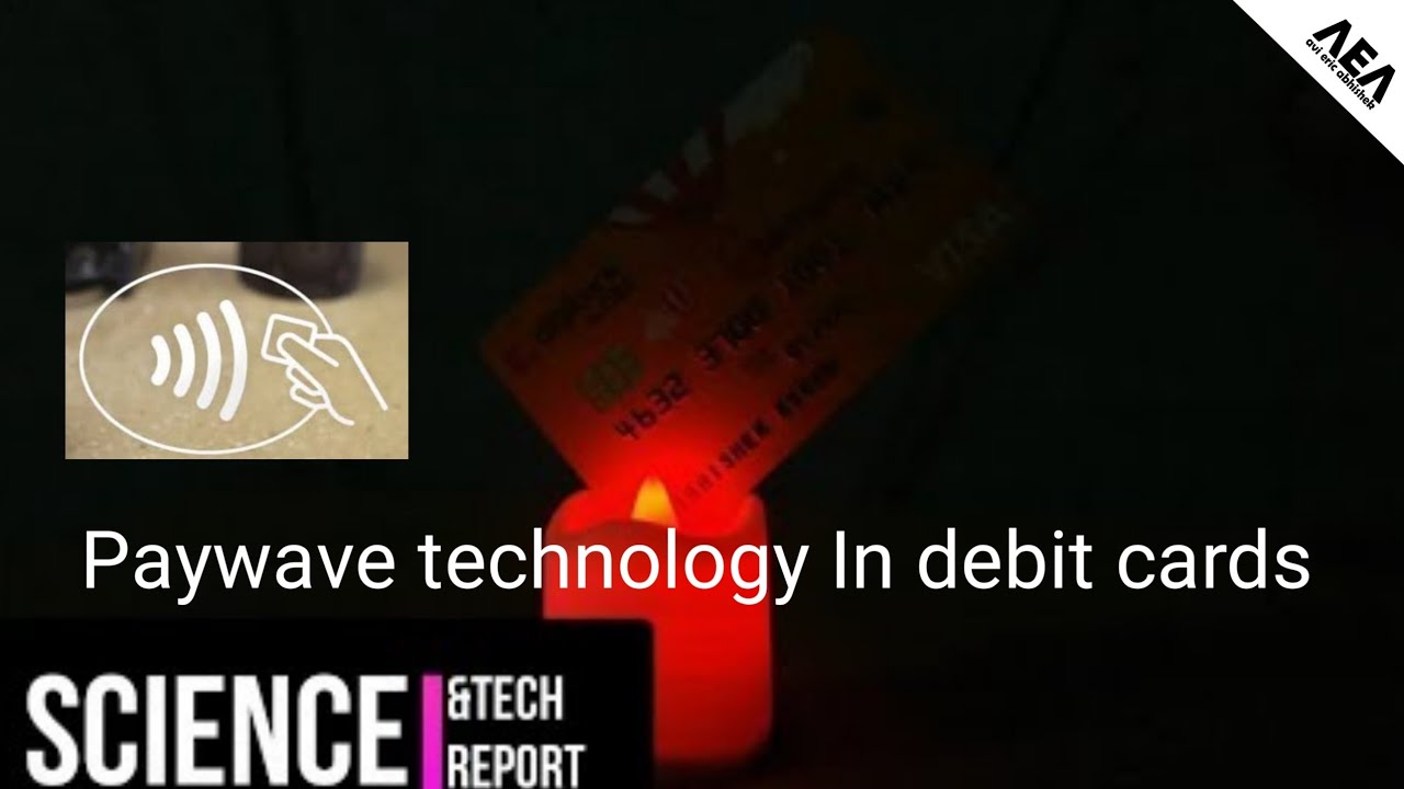 [Science & Tech Report #43] PAYWAVE TECHNOLOGY EXPLAIN | CREDIT CARD ...