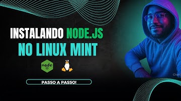 Como instalar o Node.Js no Linux Mint - Simples e Rápido