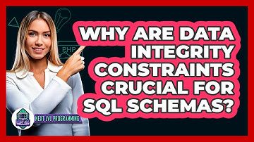 Why Are Data Integrity Constraints Crucial For SQL Schemas? - Next LVL Programming