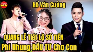 Ca sĩ Quang Lê TIẾT LỘ số TIỀN Mẹ Nuôi Phi Nhung Đầu Tư Cho Hồ Văn Cường. Và Phương Mỹ Chi.