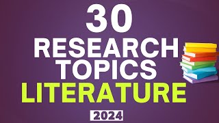 30 RESEARCH TOPICS ENGLISH LITERATURE