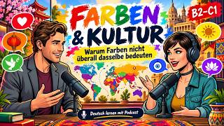 Deutsch lernen mit Podcast: Warum Farben nicht überall dasselbe bedeuten | Deutsch B2 & C1