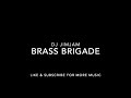 Brass brigade  new song  dj jimjam