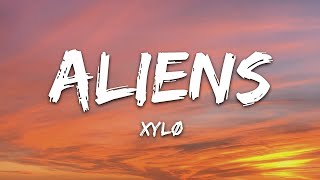 XYLØ - aliens (Lyrics)