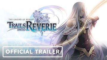 The Legend of Heroes: Trails into Reverie - Official Story Trailer