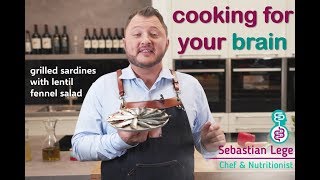 Foods for Brain Health - Grilled Sardines with Lentil Fennel Salad - Cooking for Your Brain.