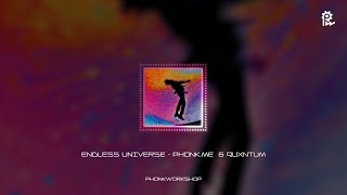 Endless Universe - Phonk.me  & Quxntum