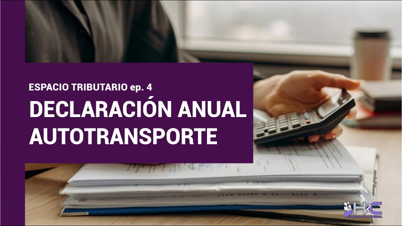 ESPACIO TRIBUTARIO 4 : DECLARACIÓN ANUAL AUTOTRANSPORTE