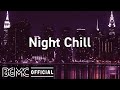 Night Chill: Lofi Jazzy Beats - Smooth Lofi Jazz Hip Hop Music to Relax, Study, Work