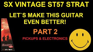 SX Guitars ST 57 Project Part 2