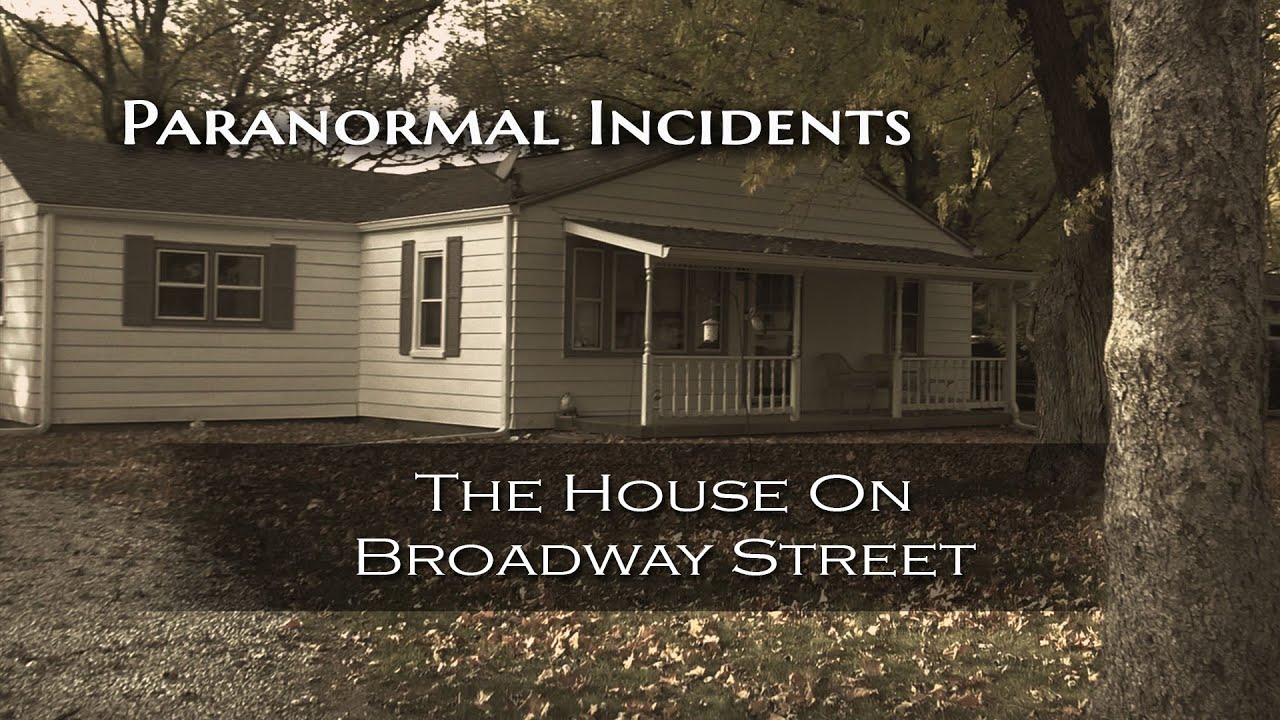 Paranormal Incidents | The House on Broadway Street