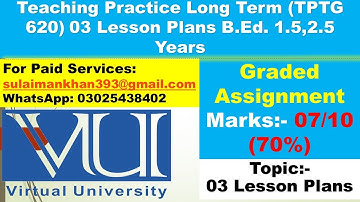 3. How to Prepare 03 Lesson Plans Grade 07/10 Teaching Practice Long Term (TPTG 620)  l VU B.ED.