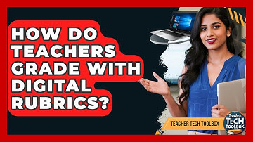 How Do Teachers Grade With Digital Rubrics? - Teacher Tech Toolbox
