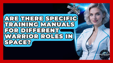 Are There Specific Training Manuals for Different Warrior Roles in Space? - Warriors In Space