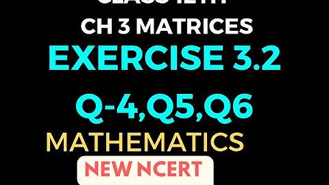 Chapter 3 Matrices Exercise 3.2(Q4,Q5,Q6) Class 12th Mathematics NCERT#matrices#chapter3#12thmaths