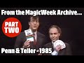 Penn and Teller Go Public - Part 2 - Magicians - 1985