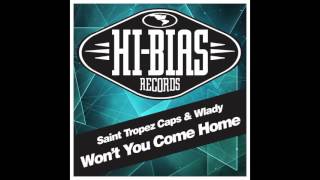 Saint Tropez Caps & Wlady  - Won't You Come Home (Radio Mix)