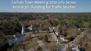 Carlisle Town Meeting 2026 Info Series: Article 20 - Funding for Traffic Studies