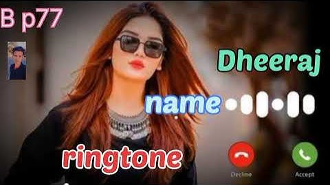 Dheeraj please pickup the phone name ringtone