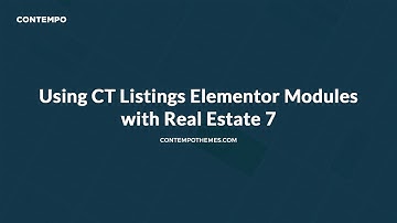Using CT Listings Elementor Modules with Real Estate 7 WordPress theme