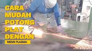 Cara Mudah Potong Besi Plat Dengan Mesin Plasma
