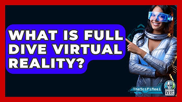 What Is Full Dive Virtual Reality? - The SciFi Reel
