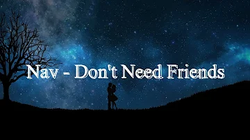 Nav - Don't Need Friends (EDIT AUDIO)