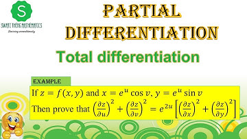 Partial Differentiation Example of total Differentiation If z=f(x, y) and x=e^u cos(v), y=e^u sin(v)