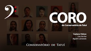 Lua lua lua e Alguém cantando - Coro do Conservatório de Tatuí