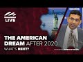 The American Dream After 2020 | Virtual event and Q&A ft. Dinesh D'Souza