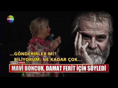 Mavi Boncuk, Damat Ferit için söyledi