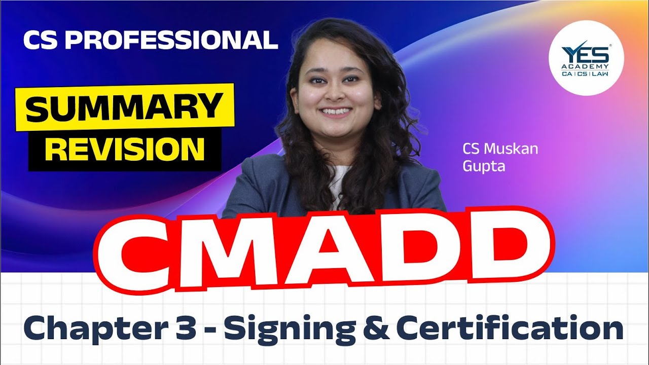 CMADD Summary Revision- Part A- Chapter 3-Signing and Certification | CS Muskan Gupta