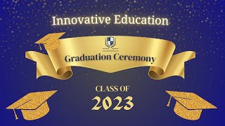 Innovative Education  2023 Graduation Ceremony Song